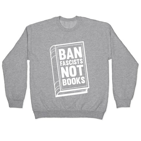 Ban Fascists Not Books Crewneck Sweatshirt